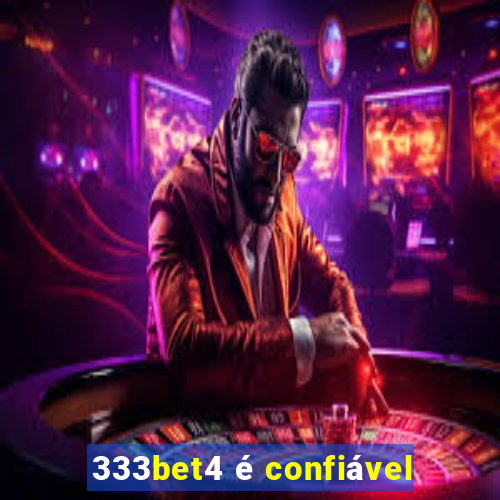 333bet4 é confiável